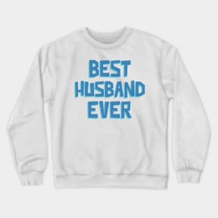 Best Husband Ever Crewneck Sweatshirt